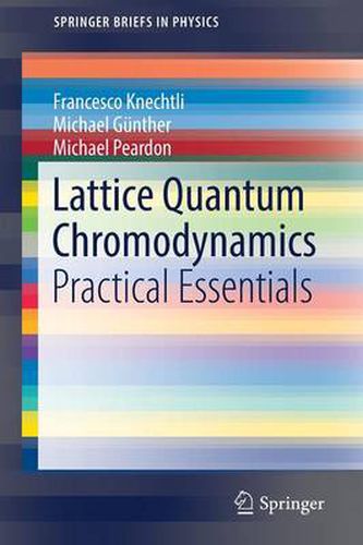 Cover image for Lattice Quantum Chromodynamics: Practical Essentials