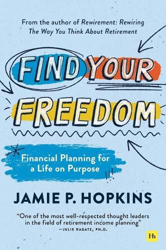 Cover image for Find Your Freedom: Financial Planning for a Life on Purpose