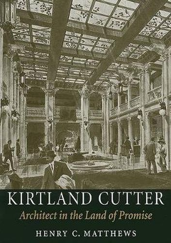 Cover image for Kirtland Cutter: Architect in the Land of Promise