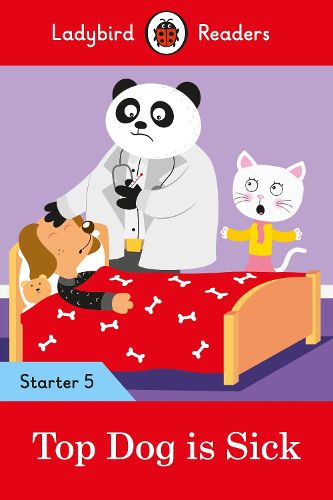 Cover image for Ladybird Readers Starter Level 5 - Top Dog is Sick (ELT Graded Reader)