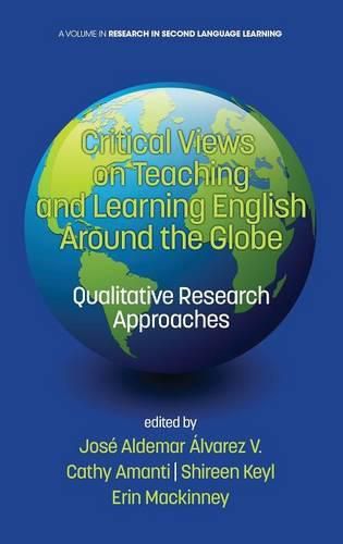 Cover image for Critical Views on Teaching and Learning English Around the Globe: Qualitative Research Approaches