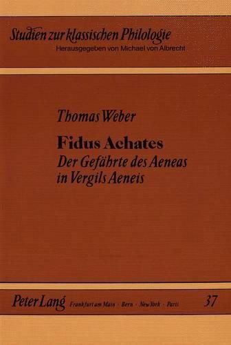 Fidus Achates: Der Gefaehrte Des Aeneas in Vergils Aeneis