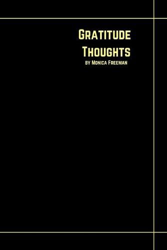 Cover image for Gratitude Thoughts: Beautiful Gratitude Journal for Daily Moments of Reflection, Thanks, Practice Positivity And Find Joy with 158 pages 6*9 inches