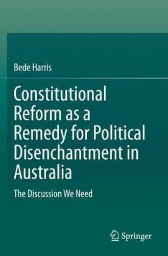 Cover image for Constitutional Reform as a Remedy for Political Disenchantment in Australia: The Discussion We Need