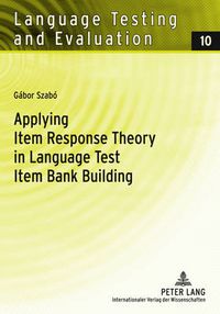 Cover image for Applying Item Response Theory in Language Test Item Bank Building