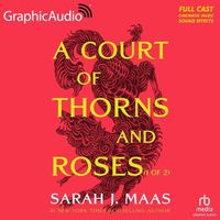 Cover image for A Court of Thorns and Roses (1 of 2) [Dramatized Adaptation]: A Court of Thorns and Roses 1