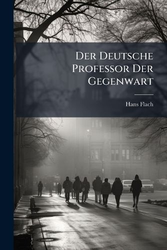 Cover image for Der Deutsche Professor Der Gegenwart
