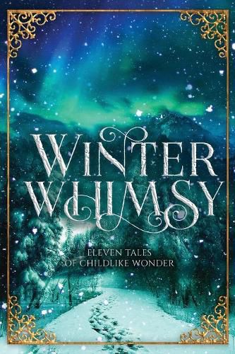 Cover image for Winter Whimsy: Eleven Tales of Childlike Wonder