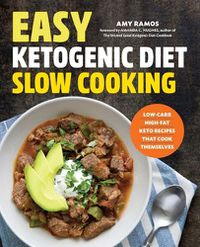 Cover image for Easy Ketogenic Diet Slow Cooking: Low-Carb, High-Fat Keto Recipes That Cook Themselves