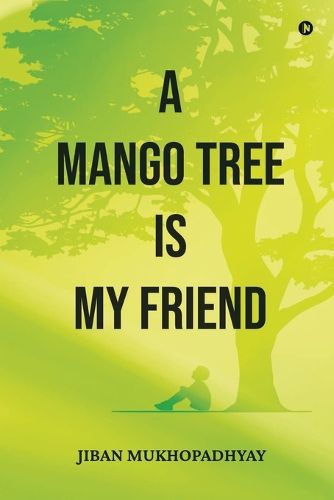 Cover image for A Mango Tree Is My Friend