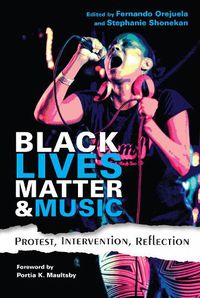 Cover image for Black Lives Matter and Music: Protest, Intervention, Reflection