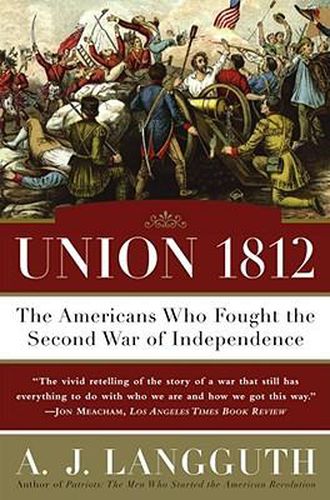 Cover image for Union 1812: The Americans Who Fought the Second War of Independence