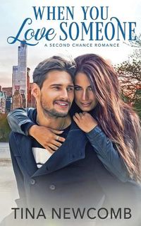 Cover image for When You Love Someone: A sweet, second chance romance