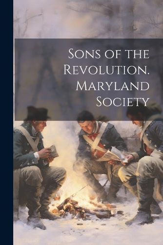 Cover image for Sons of the Revolution. Maryland Society