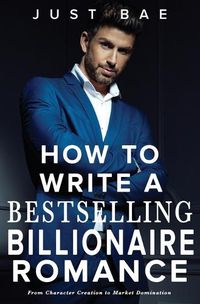 Cover image for How to Write a Bestselling Billionaire Romance