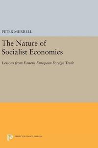 Cover image for The Nature of Socialist Economics: Lessons from Eastern European Foreign Trade