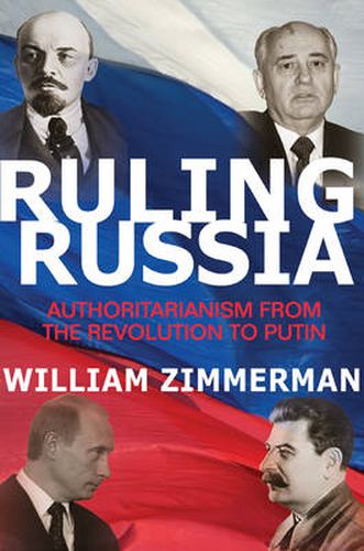 Cover image for Ruling Russia: Authoritarianism from the Revolution to Putin