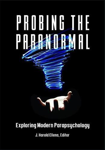 Cover image for Probing the Paranormal: Exploring Modern Parapsychology