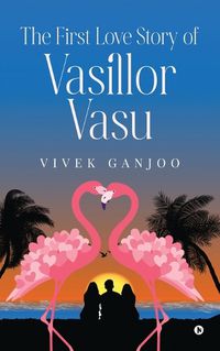 Cover image for The First Love Story of Vasillor Vasu