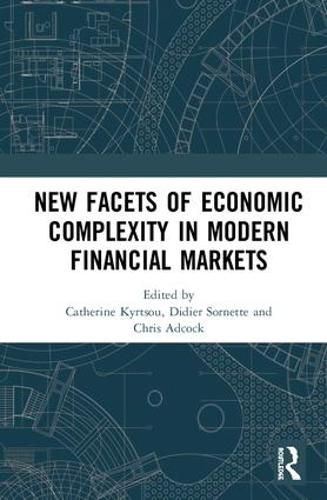 Cover image for New Facets of Economic Complexity in Modern Financial Markets