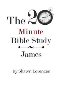 Cover image for The 20 Minute Bible Study: James