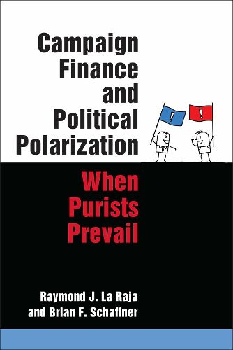 Cover image for Campaign Finance and Political Polarization: When Purists Prevail