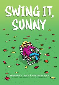 Cover image for Swing It, Sunny: A Graphic Novel (Sunny #2): Volume 2