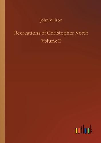 Recreations of Christopher North