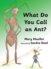 Cover image for What Do You Call an Ant?