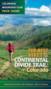 Cover image for The Best Hikes on the Continental Divide Trail: Colorado