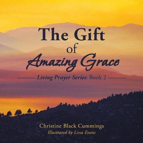 The Gift of Amazing Grace: Living Prayer Series: Book 2