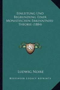 Cover image for Einleitung Und Begrundung Einer Monistischen Erkenntniss-Theorie (1884)