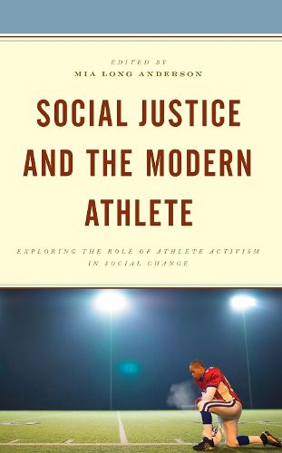 Cover image for Social Justice and the Modern Athlete: Exploring the Role of Athlete Activism in Social Change