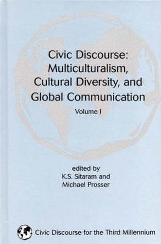 Cover image for Civic Discourse: Volume One, Multiculturalism, Cultural Diversity, and Global Communication