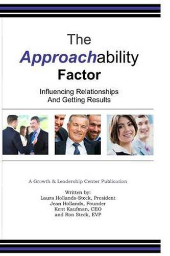 The Approachability Factor: Influencing Relationships and Getting Results