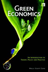 Cover image for Green Economics: An Introduction to Theory, Policy and Practice