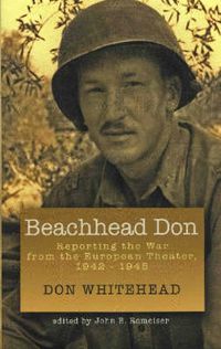 Cover image for Beachhead Don: Reporting the War from the European Theater: 1942-1945