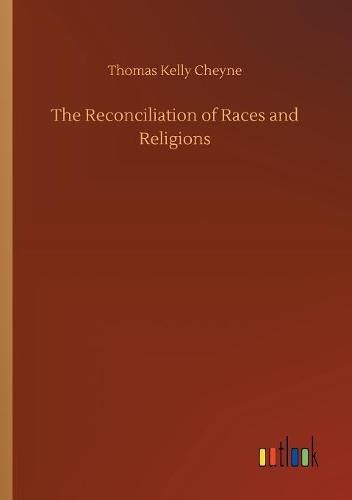 The Reconciliation of Races and Religions