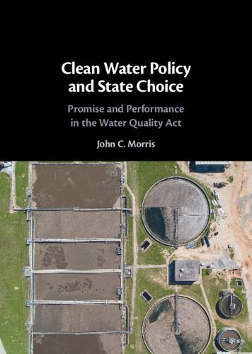 Cover image for Clean Water Policy and State Choice: Promise and Performance in the Water Quality Act