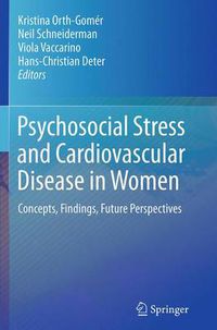 Cover image for Psychosocial Stress and Cardiovascular Disease in Women: Concepts, Findings, Future Perspectives