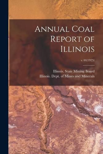 Cover image for Annual Coal Report of Illinois; v.44(1925)