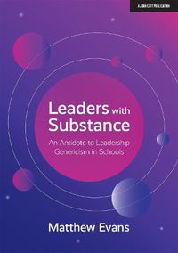 Cover image for Leaders With Substance: An Antidote to Leadership Genericism in Schools