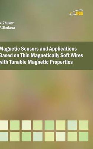 Cover image for Magnetic Sensors and Applications Based on Thin Magnetically Soft Wires with Tunable Magnetic Properties