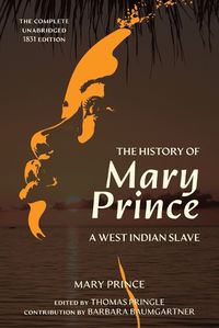 Cover image for The History of Mary Prince (Warbler Classics Annotated Edition)