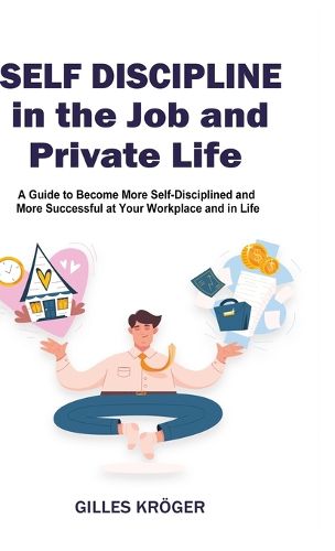 Self-Discipline in the Job and Private Life