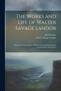 Cover image for The Works and Life of Walter Savage Landor