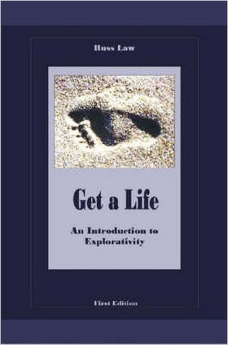 Cover image for Get a Life - An Introduction to Explorativity