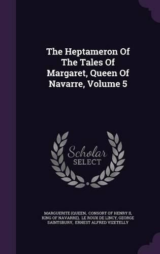 The Heptameron of the Tales of Margaret, Queen of Navarre, Volume 5