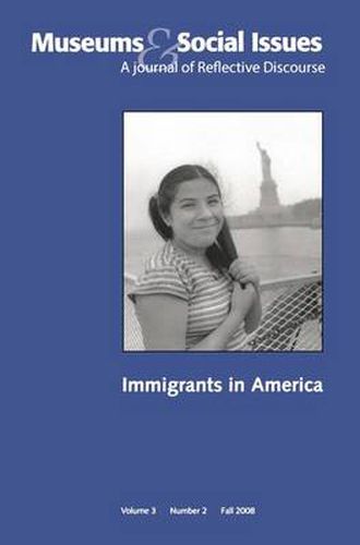 Cover image for Immigrants in America: Museums & Social Issues 3:2 Thematic Issue