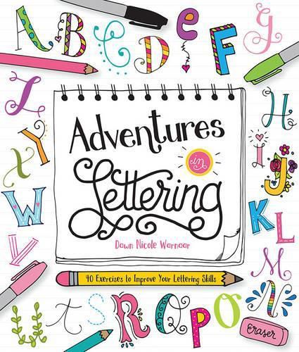 Cover image for Adventures in Lettering: 40 exercises & projects to master your hand-lettering skills